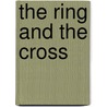 The Ring And The Cross door Barbara Rogers