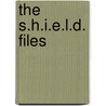 The S.H.I.E.L.D. Files door Scott Peterson
