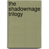 The Shadowmage Trilogy door Matthew Sprange
