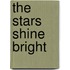 The Stars Shine Bright