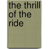 The Thrill of the Ride door Laura Purdie Salas