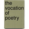 The Vocation of Poetry door Durs Grünbein