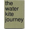 The Water Kite Journey by Debbie Torrellas