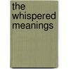 The Whispered Meanings door Simon O. Lesser