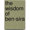 The Wisdom of Ben-Sira door W.O. E 1866-1950 Oesterley