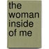 The Woman Inside of Me