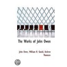 The Works Of John Owen door William H. Goold