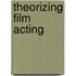 Theorizing Film Acting