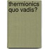 Thermionics Quo Vadis?