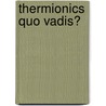 Thermionics Quo Vadis? door Committee on Thermionic Research and Tec