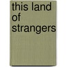This Land of Strangers door Robert Hall