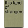 This Land of Strangers by Robert Hall