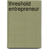 Threshold Entrepreneur by Philip Anderson