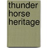 Thunder Horse Heritage by Elle James