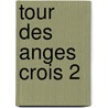 Tour Des Anges Crois 2 by Philip Pullman