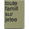 Toute Famill Sur Jetee door Dermot Bolger