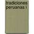 Tradiciones peruanas I