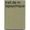 Trait de M Tapsychique by Charles Robert Richet