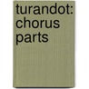 Turandot: Chorus Parts door Puccini Giacomo