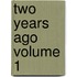 Two Years Ago Volume 1