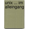 Unix ... Im Alleingang by Dieter Harig