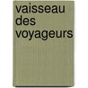 Vaisseau Des Voyageurs by Rob Wilson