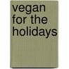 Vegan for the Holidays door Zel Allen