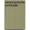 Venezianische Scharade door Donna Leon