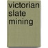 Victorian Slate Mining