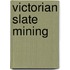 Victorian Slate Mining