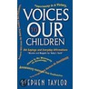 Voices to Our Children door Taylor Stephen
