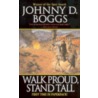 Walk Proud, Stand Tall door Johnny D. Boggs