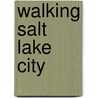 Walking Salt Lake City door Ray Boren