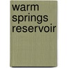 Warm Springs Reservoir door United States Government
