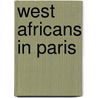 West Africans in Paris by Jennifer Jankins