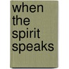 When the Spirit Speaks door Warren D. Bullock
