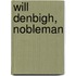 Will Denbigh, Nobleman