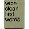 Wipe Clean First Words door Roger Priddy