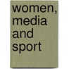 Women, Media And Sport door Pamela J. Creedon