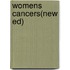 Womens Cancers(New Ed)