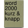 Word 2000 Kurz & knapp door Monika Pross