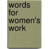Words for Women's Work by Vestre Sissel K.