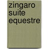 Zingaro Suite Equestre door Andre Velter