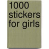 1000 Stickers For Girls door Fiona Watts