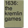 1636: The Kremlin Games by Gorg Huff