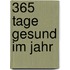 365 Tage gesund im Jahr