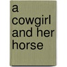 A Cowgirl and Her Horse by Jean Ekman Adams
