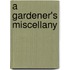 A Gardener's Miscellany