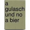 A Gulasch und no a Bier door Ferdinand Altmann