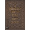 A Hologram for the King door Dave Eggers